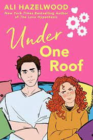 Cover of Under One Roof by Ali Hazelwood - August Reads